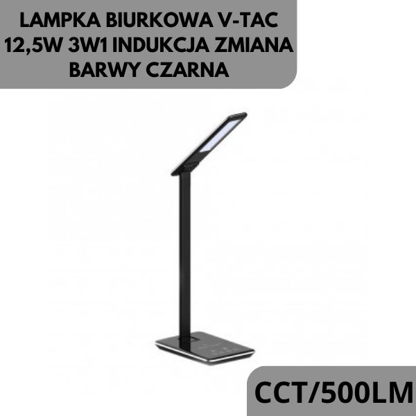 LAMPKA BIURKOWA V-TAC 12,5W 3W1 INDUKCJA ZMIANA BARWY CZARNA VT-7405 2700K-6400K 630LM