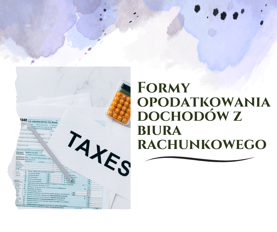 Formy opodatkowania dochodów z biura rachunkowego